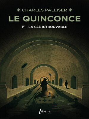 cover image of Le Quinconce (Tome 4)--La Clé introuvable